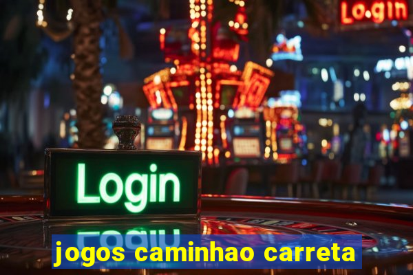 jogos caminhao carreta